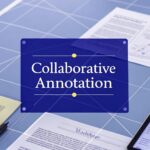 Read more about the article Streamlining Collaboration: Optimizing Your Collaborative Annotation Process