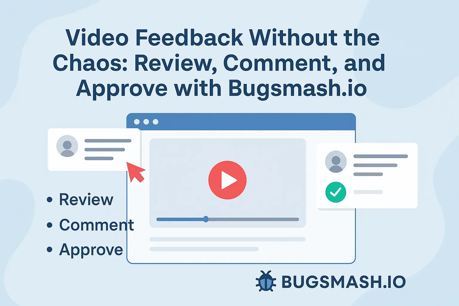 You are currently viewing Video Feedback Without the Chaos: Review, Comment, and Approve with Bugsmash.io