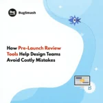 Read more about the article How Pre-Launch Review Tools Help Design Teams Avoid Costly Mistakes