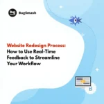 Read more about the article Website Redesign Process: How to Use Real-Time Feedback to Streamline Your Workflow