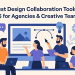 Read more about the article 10 Best Design Collaboration Tools in 2025 for Agencies & Creative Teams
