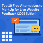 Read more about the article Top 10 Free Alternatives to MarkUp for Live Website Feedback (2025 Edition)